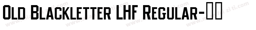 Old Blackletter LHF Regular字体转换